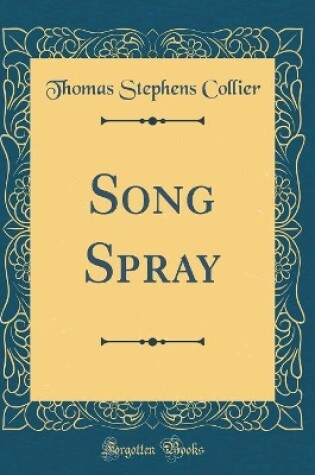 Cover of Song Spray (Classic Reprint)