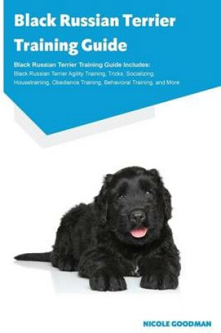 Cover of Black Russian Terrier Training Guide Black Russian Terrier Training Guide Includes