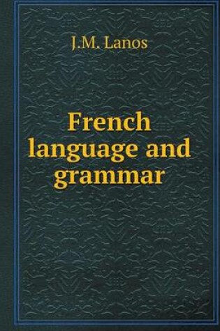 Cover of French language and grammar