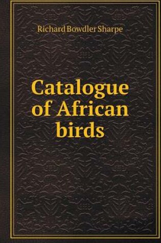 Cover of Catalogue of African birds