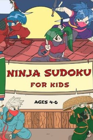 Cover of Ninja Sudoku for Kids Ages 4-6