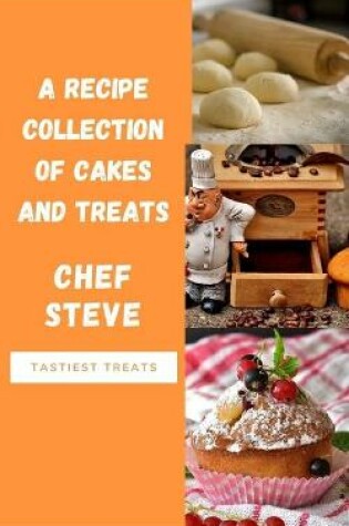 Cover of A Recipe Collection of cakes and treats