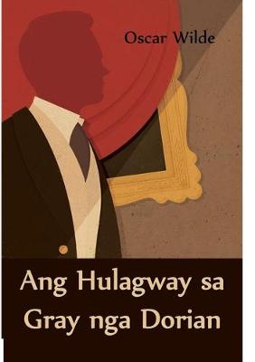 Book cover for Ang Hulagway Sa Gray Nga Dorian