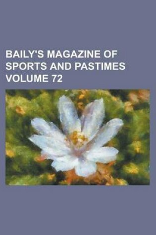 Cover of Baily's Magazine of Sports and Pastimes (Volume 27)