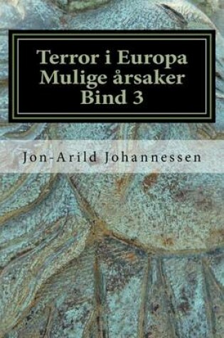 Cover of Islamsk terror i Europa Mulige arsaker Bind 3