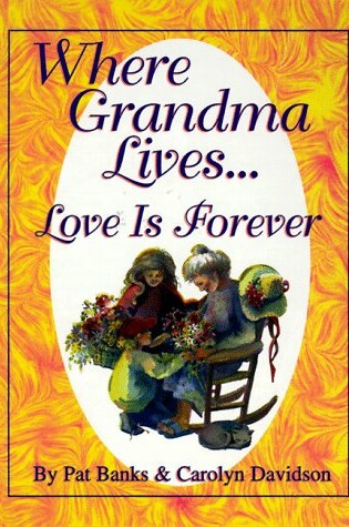 Cover of Where Grandma Lives...Love is Forever