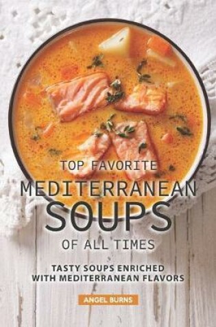 Cover of Top Favorite Mediterranean Soups of all Times