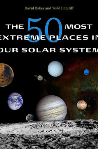 Cover of The 50 Most Extreme Places in Our Solar System