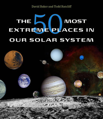 Book cover for The 50 Most Extreme Places in Our Solar System