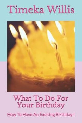 Cover of What To Do For Your Birthday