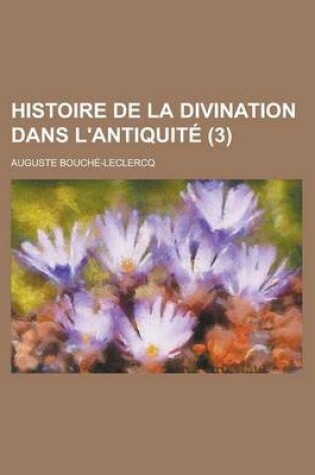 Cover of Histoire de La Divination Dans L'Antiquite (3)