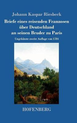 Book cover for Briefe eines reisenden Franzosen über Deutschland an seinen Bruder zu Paris