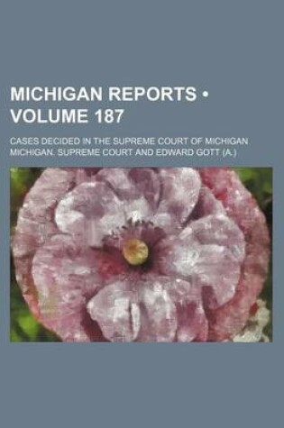 Cover of Michigan Reports (Volume 187); Cases Decided in the Supreme Court of Michigan