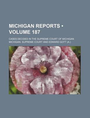 Book cover for Michigan Reports (Volume 187); Cases Decided in the Supreme Court of Michigan