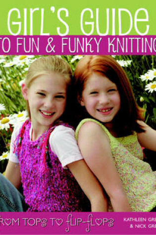 Cover of Girl's Guide to Fun and Funky Knitting