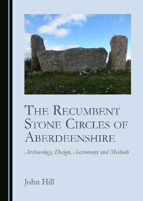 Book cover for The Recumbent Stone Circles of Aberdeenshire