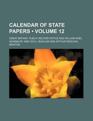 Book cover for Calendar of State Papers (Volume 12)