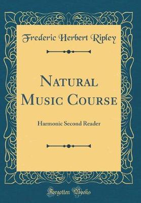 Book cover for Natural Music Course: Harmonic Second Reader (Classic Reprint)