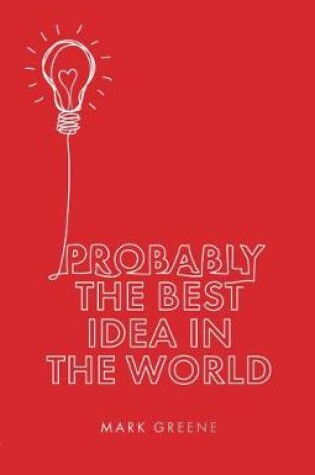 Cover of Probably the Best Idea in the World