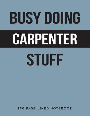 Book cover for Busy Doing Carpenter Stuff