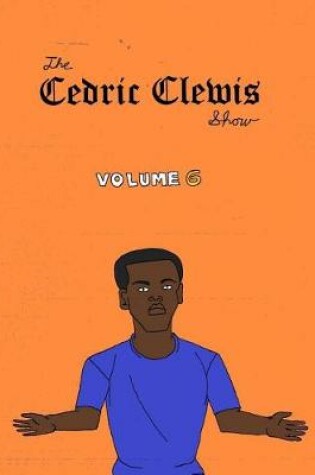 Cover of Cedric Clewis Show Volume 6