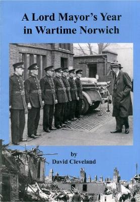 Book cover for A  Lord Mayor's Year in Wartime Norwich