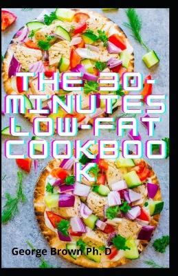 Book cover for The 30-Minutes Low-Fat Cookbook