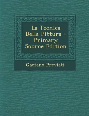 Book cover for La Tecnica Della Pittura - Primary Source Edition