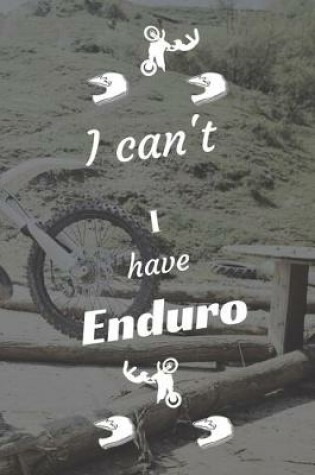 Cover of I can't I have Enduro