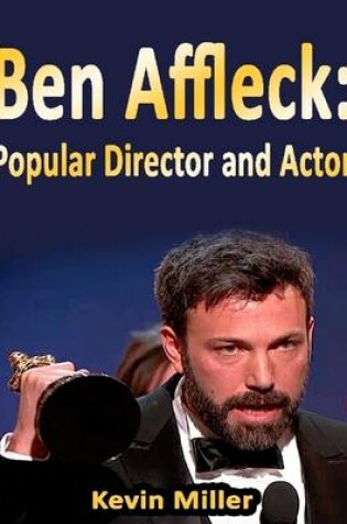 Cover of Ben Affleck: Popular Director and Actor