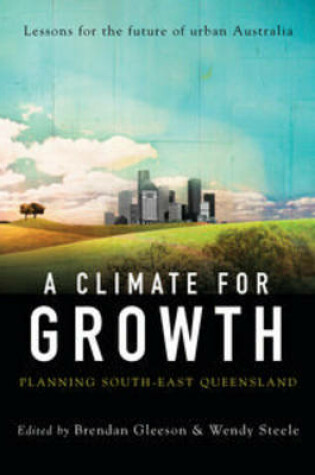 Cover of A Climate for Growth: Planning South-East Queensland