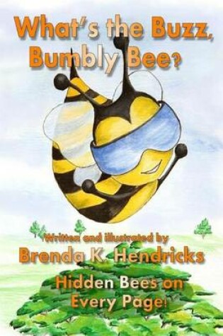 Cover of What's the Buzz, Bumbly Bee?
