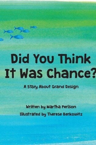 Cover of Did You Think It Was Chance?