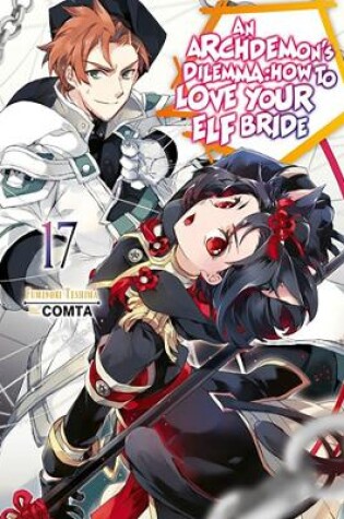 Cover of An  Archdemon's Dilemma: How to Love Your Elf Bride: Volume 17 (Light Novel)