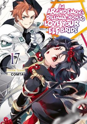 Book cover for An Archdemon's Dilemma: How to Love Your Elf Bride: Volume 17 (Light Novel)