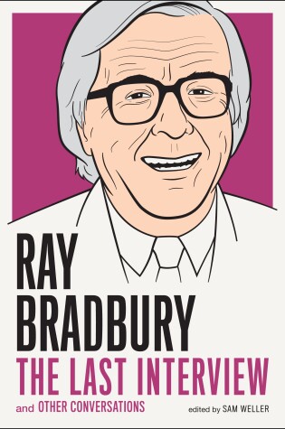 Cover of Ray Bradbury: The Last Interview