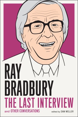Book cover for Ray Bradbury: The Last Interview