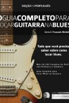 Book cover for O Guia Completo para Tocar Blues na Guitarra Livro Dois
