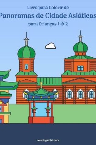 Cover of Livro para Colorir de Panoramas de Cidade Asiaticas para Criancas 1 & 2