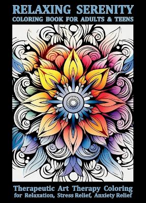 Cover of Relaxing Serenity Coloring Book For Adults & Teens