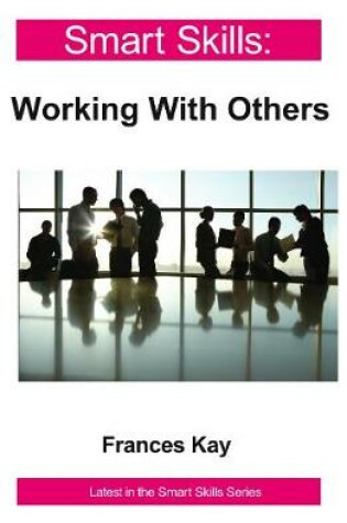 Cover of Working With Others - Smart Skills