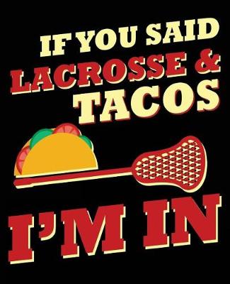 Book cover for If You Said Lacrosse & Tacos I'm In