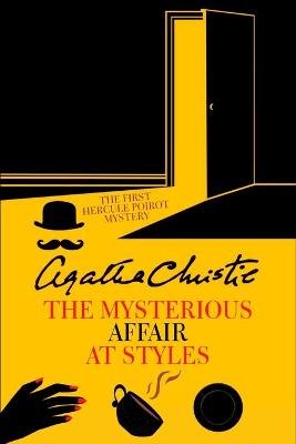 Book cover for The Mysterious Affair At Styles "The First Hercule Poirot Mystery"