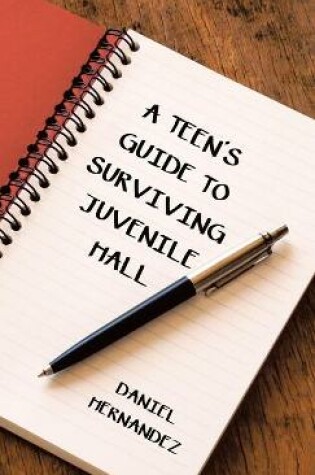 Cover of A Teen's Guide to Surviving Juvenile Hall