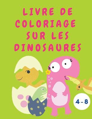 Book cover for Livre de coloriage sur les dinosaures