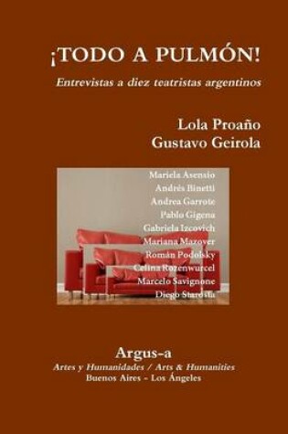 Cover of ¡TODO A PULMON! - Entrevistas a diez teatristas argentinos