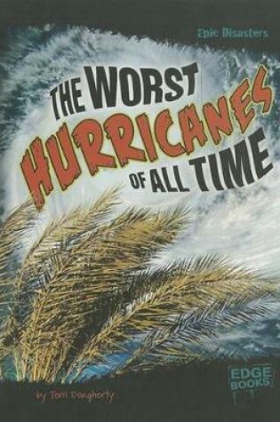 Cover of Worst Hurricanes of All Time (Epic Disasters)