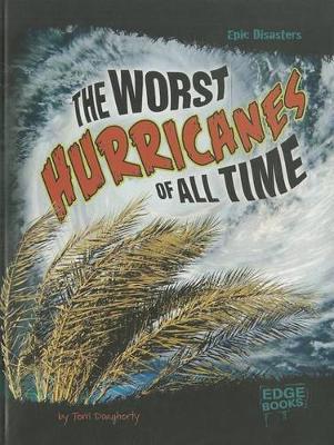 Book cover for Worst Hurricanes of All Time (Epic Disasters)