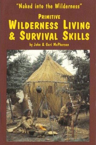 Cover of Primitive Wilderness Living & Survival Skills