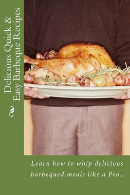 Book cover for Delicious Quick & Easy Barbeque Recipes